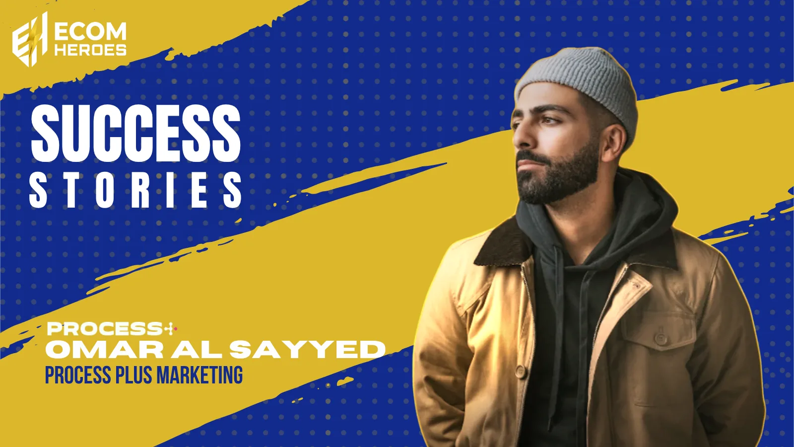 Omar from Process Plus Marketing — Ecom Heroes success story