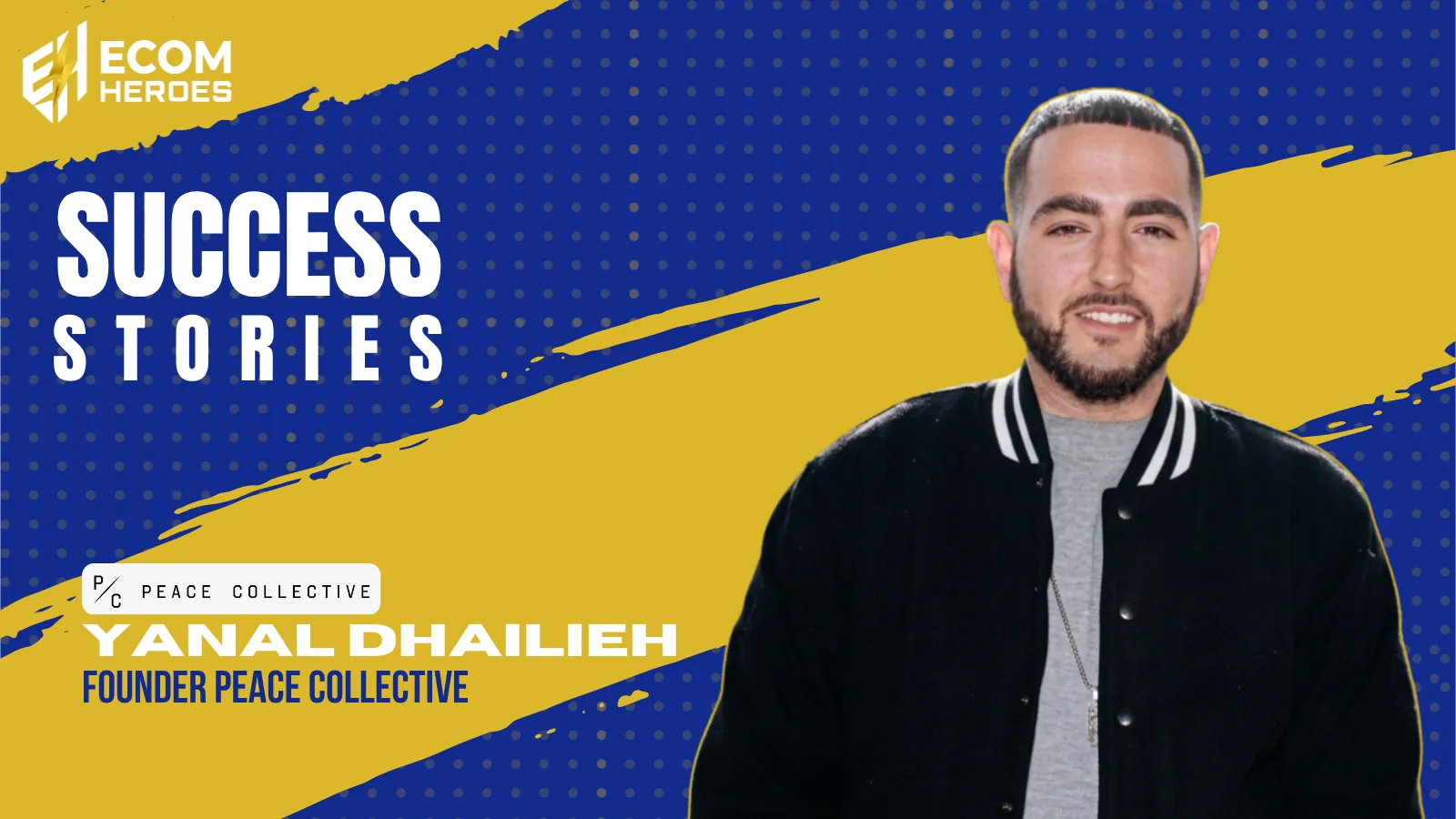 Yanal from Peace Collective — Ecom Heroes success story